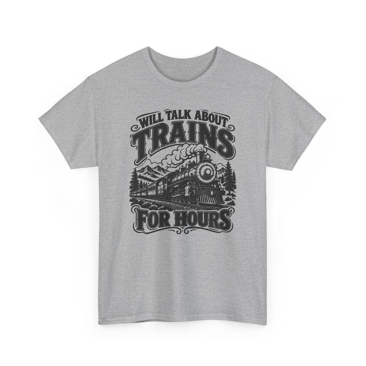 Will Talk About Trains – Gildan 5000 T-Shirt | 018a