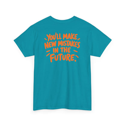 Past and Future Mistakes – Gildan 5000 T-Shirt | 012