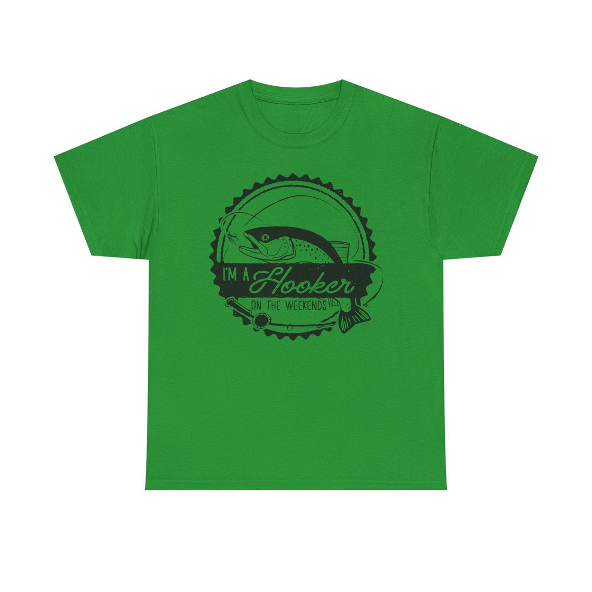 I’m a Hooker on the Weekends T-Shirt | Funny Fishing Tee