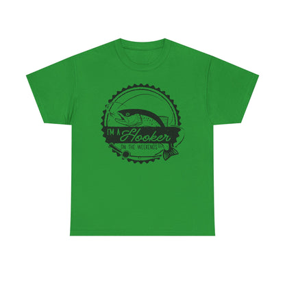 I’m a Hooker on the Weekends T-Shirt | Funny Fishing Tee