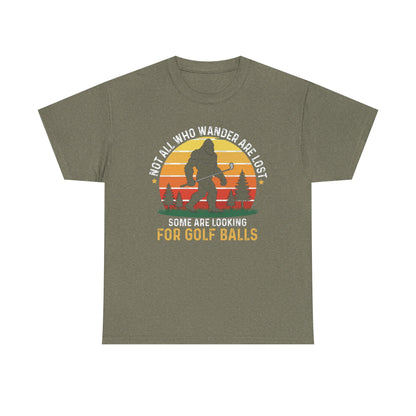 Looking for Golf Balls T-Shirt | Not All Who Wander Are Lost Tee