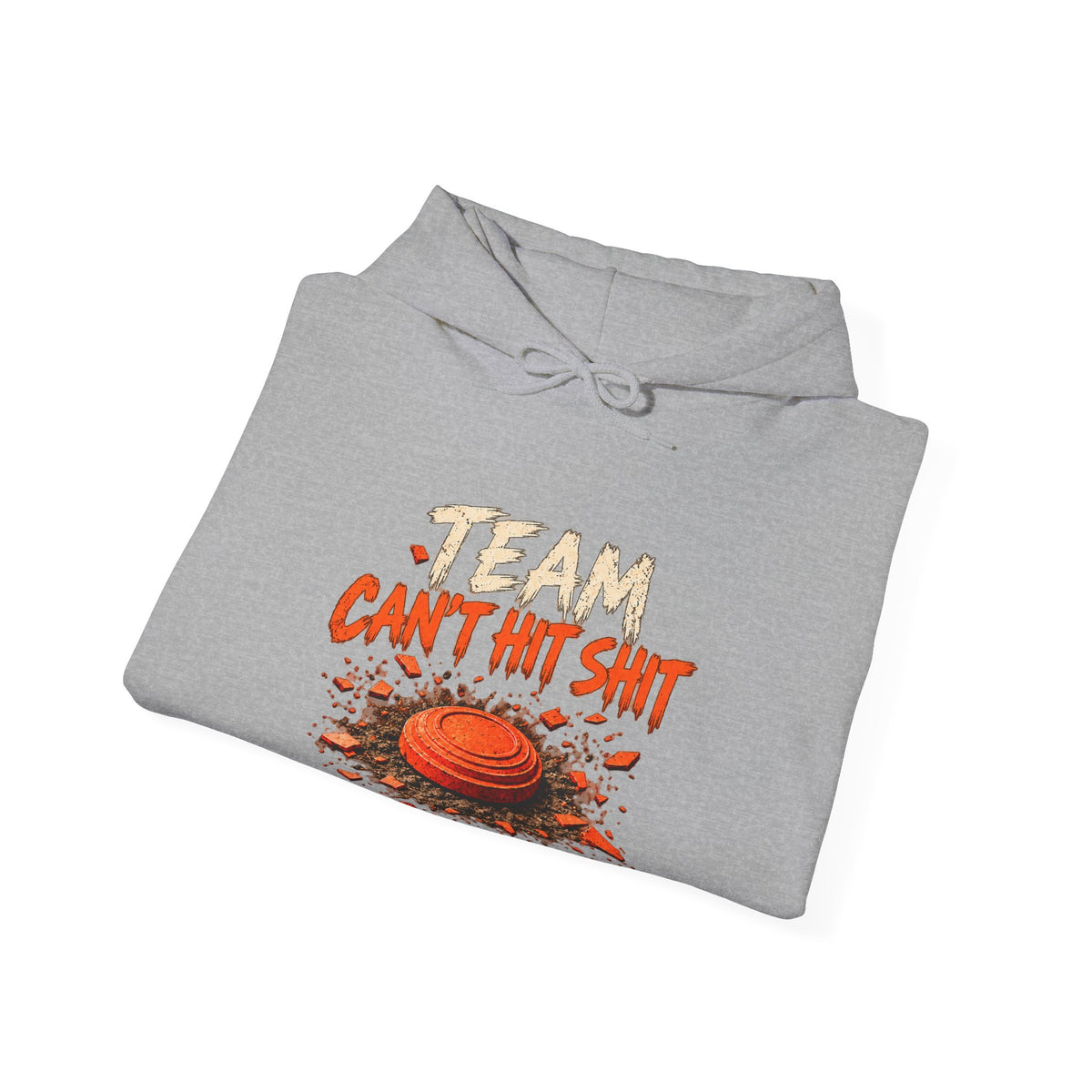 Team Can't Hit Shit – Gildan 18500 Hoodie | 036
