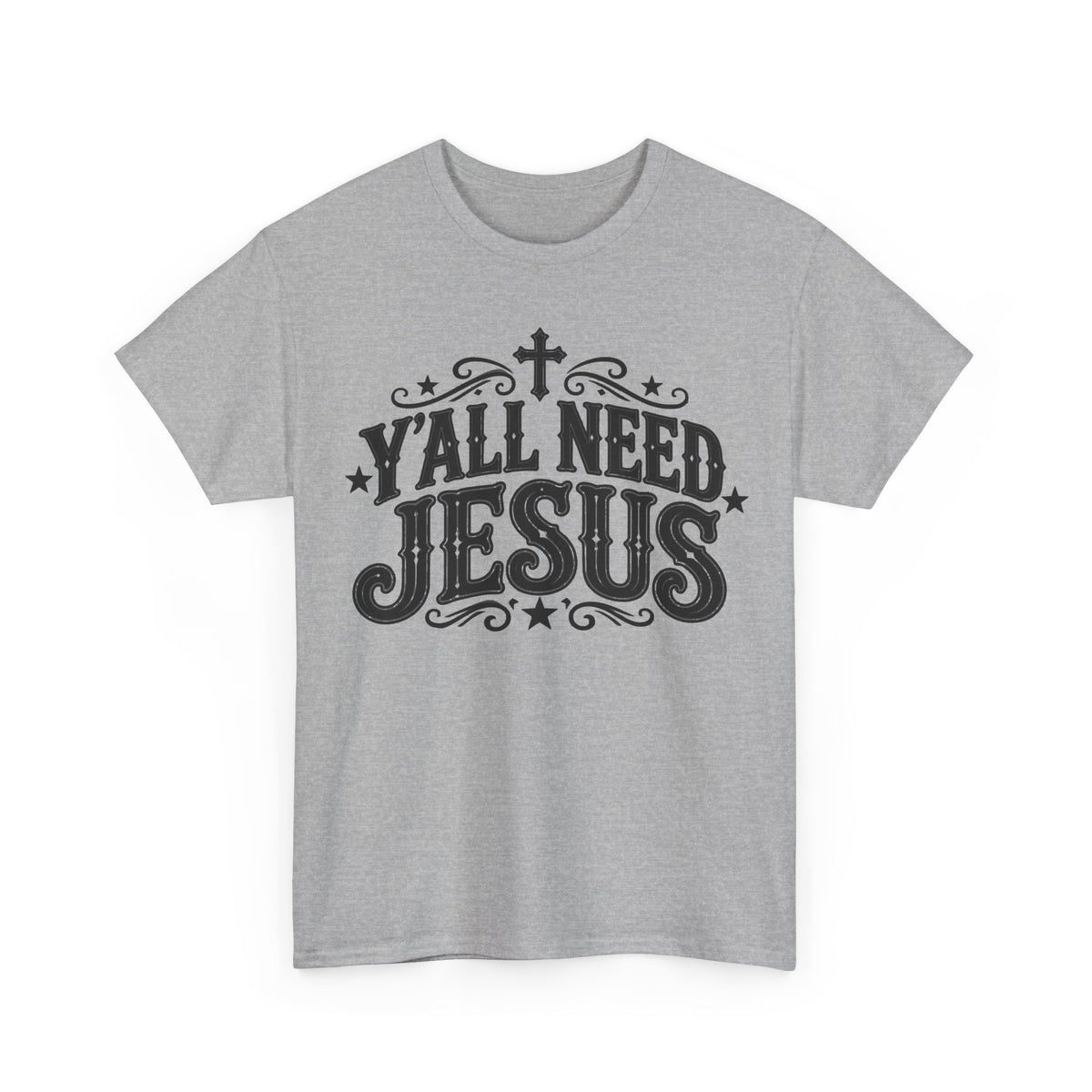 Y'all Need Jesus – Gildan 5000 T-Shirt | 128a
