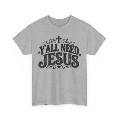 Y'all Need Jesus – Gildan 5000 T-Shirt | 128a