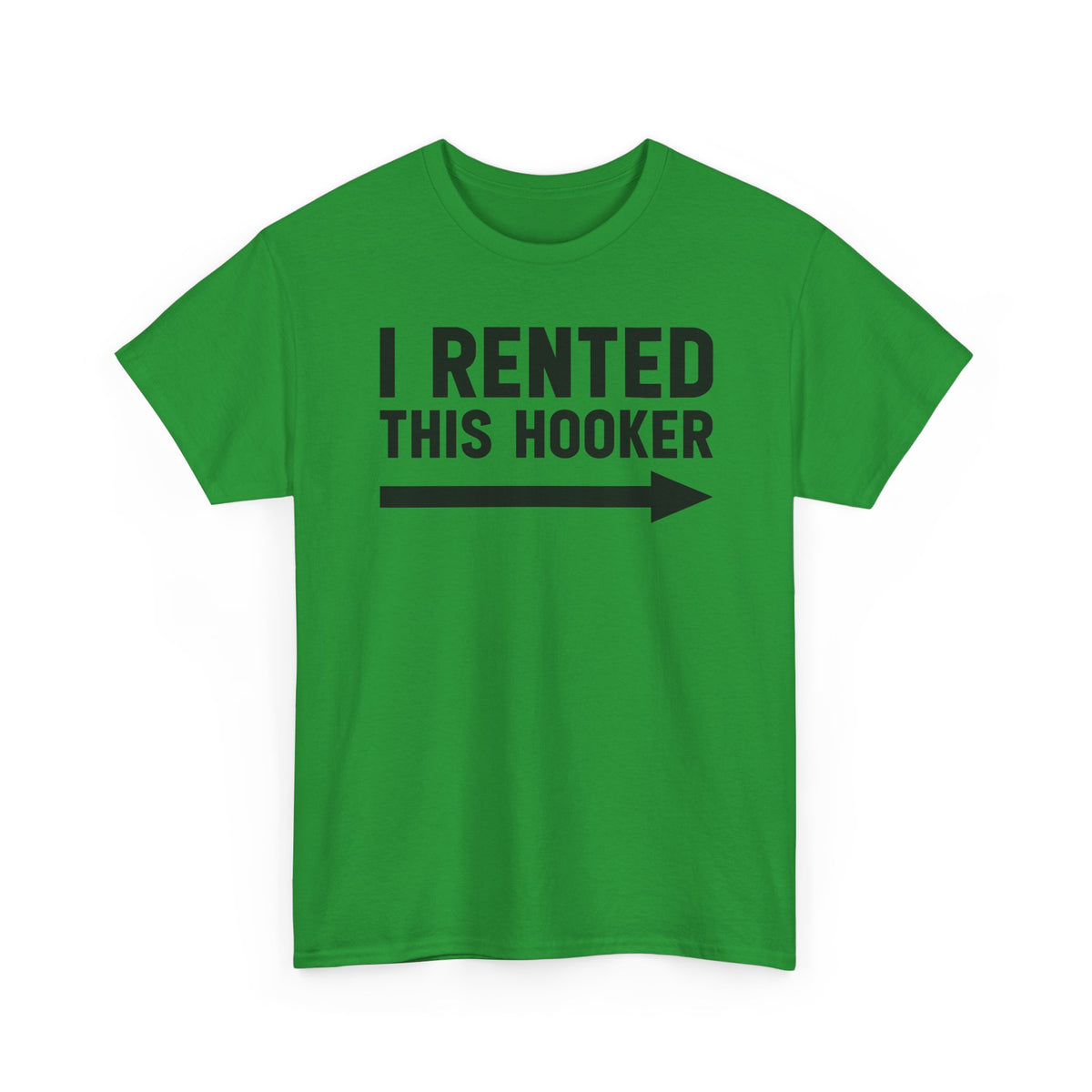I Rented This Hooker - Funny Arrow Graphic T-Shirt | Unisex Graphic Tee