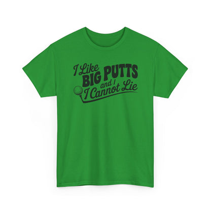 I Like Big Putts and I Cannot Lie T-Shirt | Unisex Graphic Tee