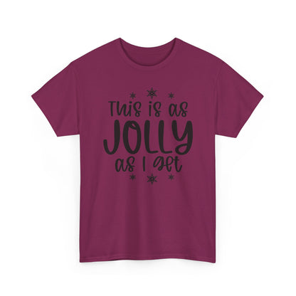 Jolly as I Get T-Shirt | Funny Christmas Holiday Tee
