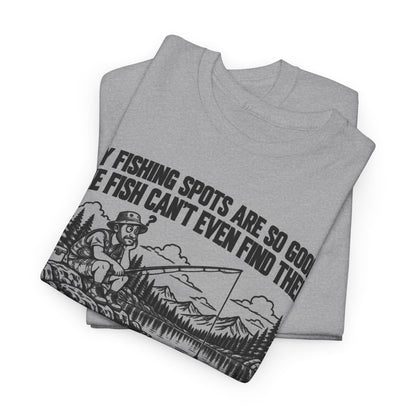 My Fishing Spots Are So Good – One-Color Gildan 5000 T-Shirt | 062a
