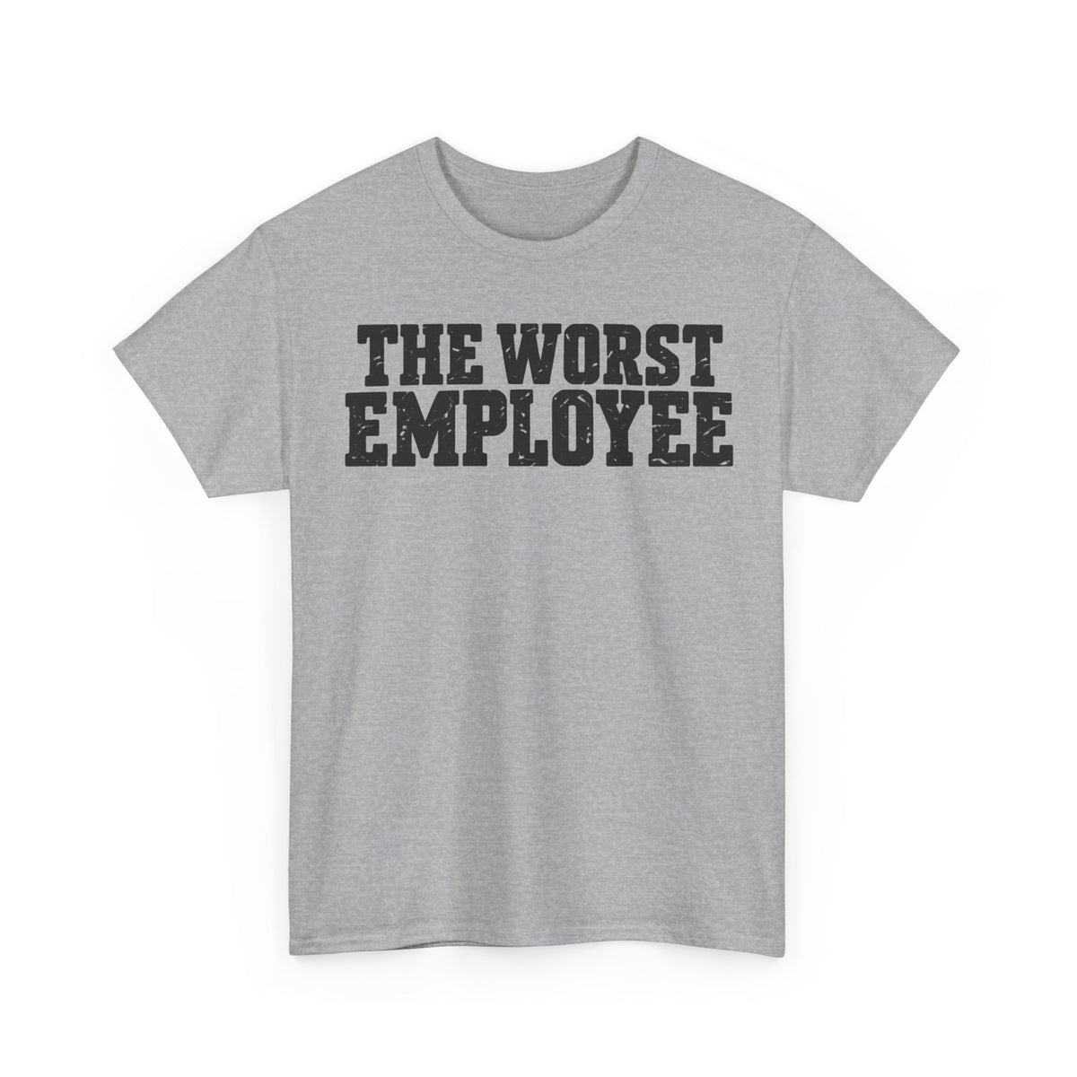 The Worst Employee – One-Color Gildan 5000 T-Shirt | 085-R1-v2