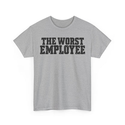 The Worst Employee – One-Color Gildan 5000 T-Shirt | 085-R1-v2