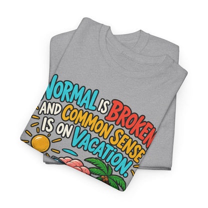 Common Sense on Vacation – Gildan 5000 T-Shirt | 050