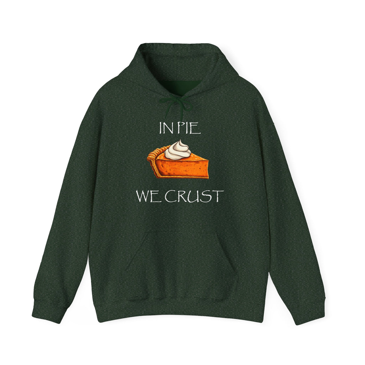 In Pie We Crust Pullover Hoodie | Thanksgiving Pumpkin Pie