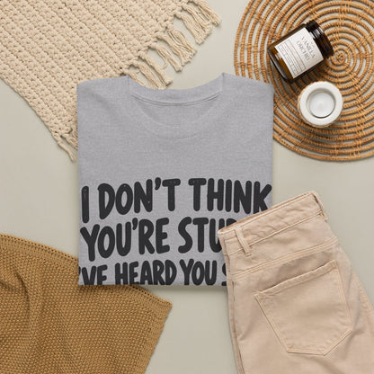 Heard You Speak – Gildan 5000 T-Shirt | 303a