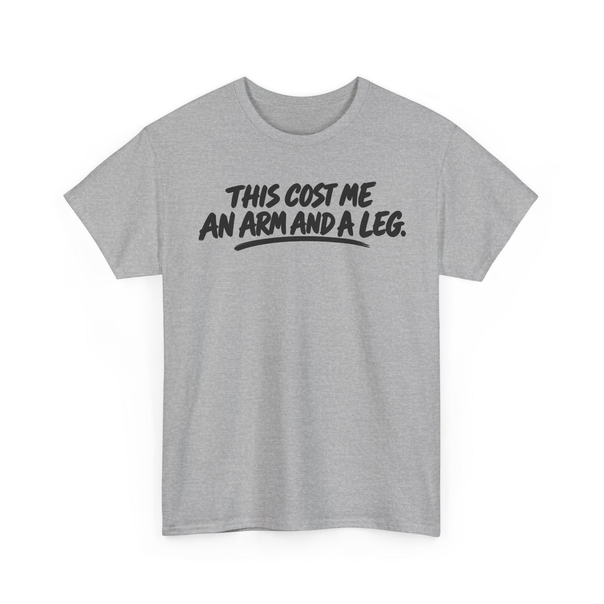 Arm and a Leg — Words Only – Gildan 5000 T-Shirt | 153c