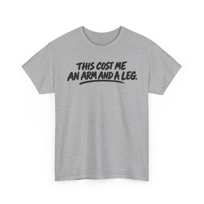 Arm and a Leg — Words Only – Gildan 5000 T-Shirt | 153c
