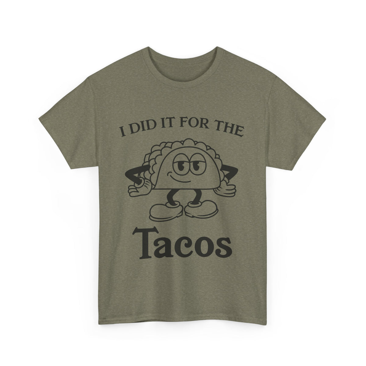 I Did It for the Taco T-Shirt