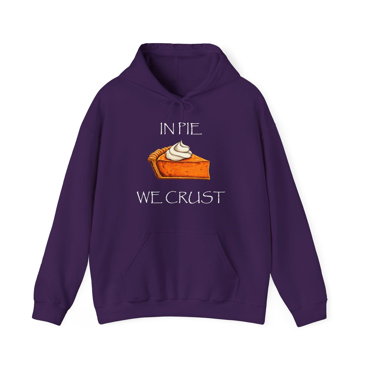 In Pie We Crust Pullover Hoodie | Thanksgiving Pumpkin Pie