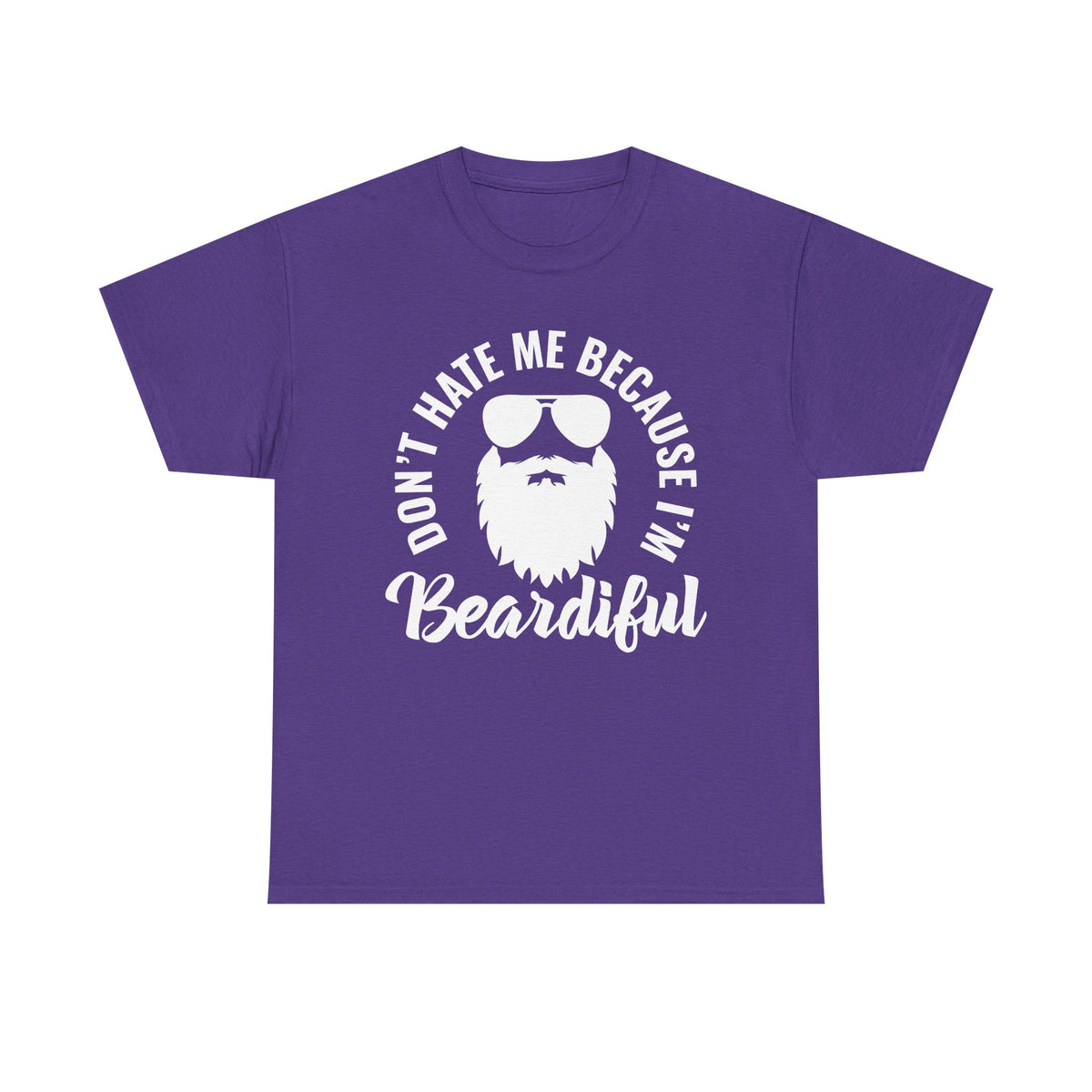 Don’t Hate Me Because I’m Beardiful T-Shirt | White Graphic Tee