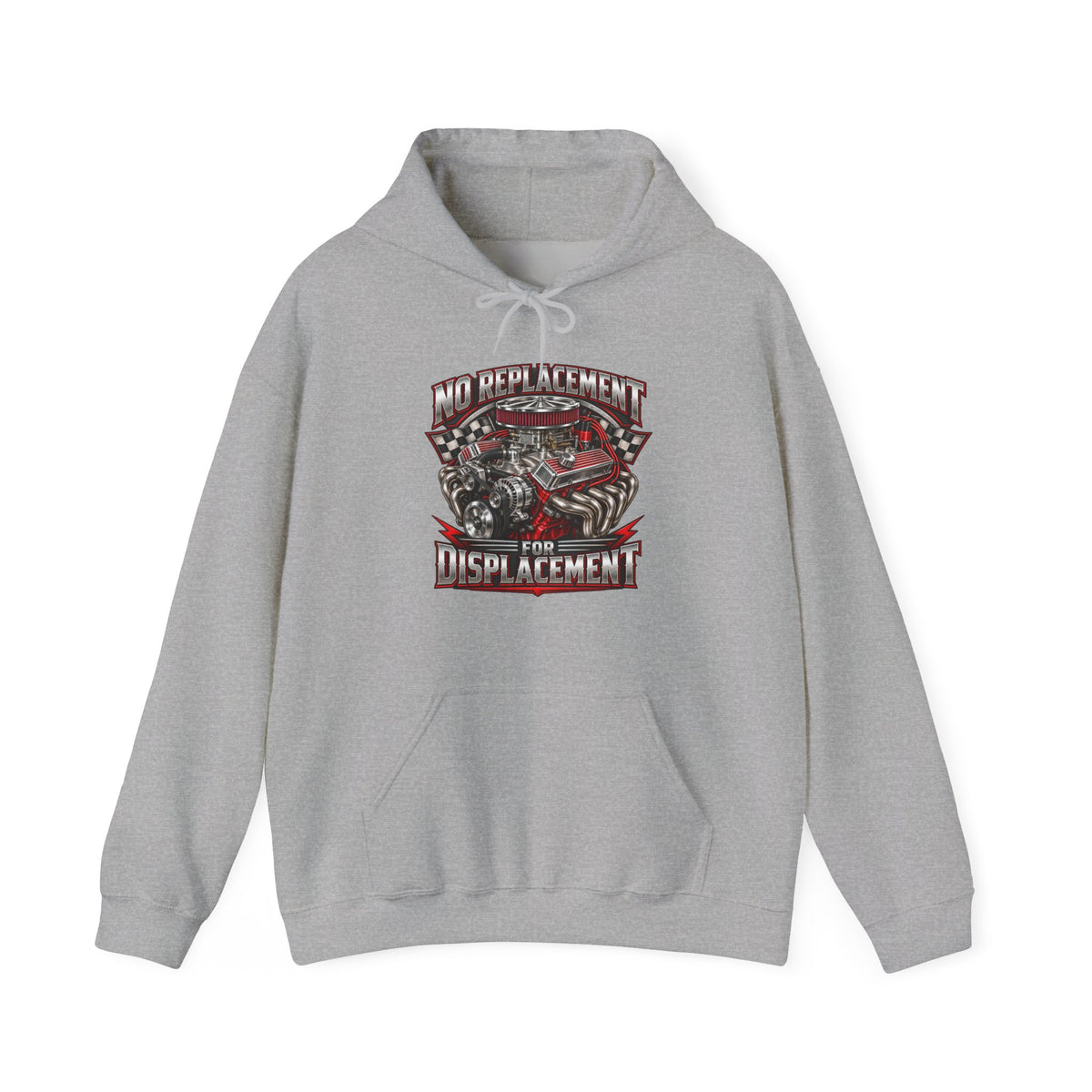 No Replacement for Displacement – Gildan 18500 Hoodie | 006-v2