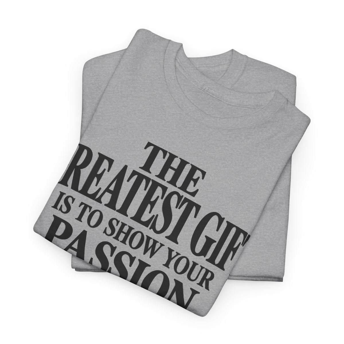 Show Your Passion – Gildan 5000 T-Shirt | 269a-v2