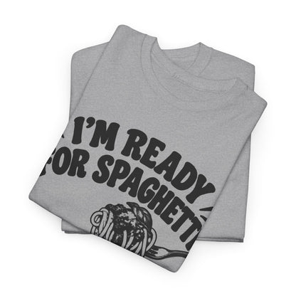 Ready for Spaghetti – Gildan 5000 T-Shirt | 221a
