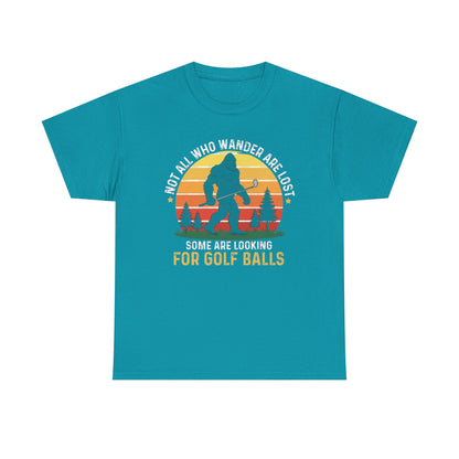 Looking for Golf Balls T-Shirt | Not All Who Wander Are Lost Tee