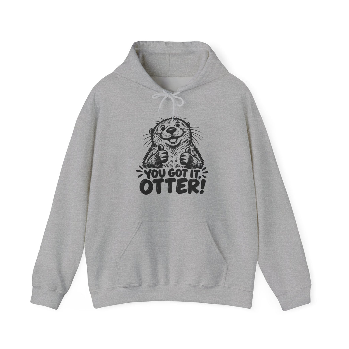You Got It Otter – One-Color Gildan 18500 Hoodie | 039a