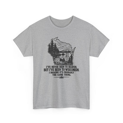 I've Been to Wisconsin – Gildan 5000 T-Shirt | 118a