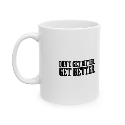 Bitter or Better – Ceramic Mug, 11 oz | 033a-v2