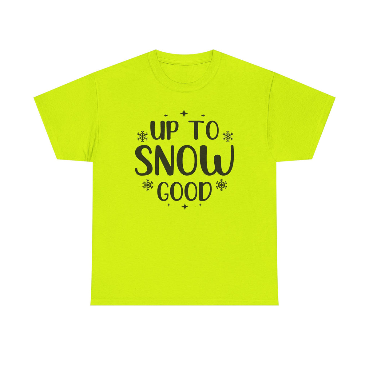 Up to Snow Good T-Shirt | Funny Winter Holiday Tee