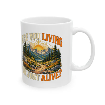Living or Just Alive – Ceramic Mug, 11 oz | 009