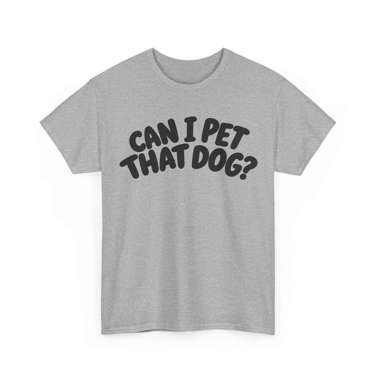 Can I Pet That Dog? – Gildan 5000 T-Shirt | 187a-v2
