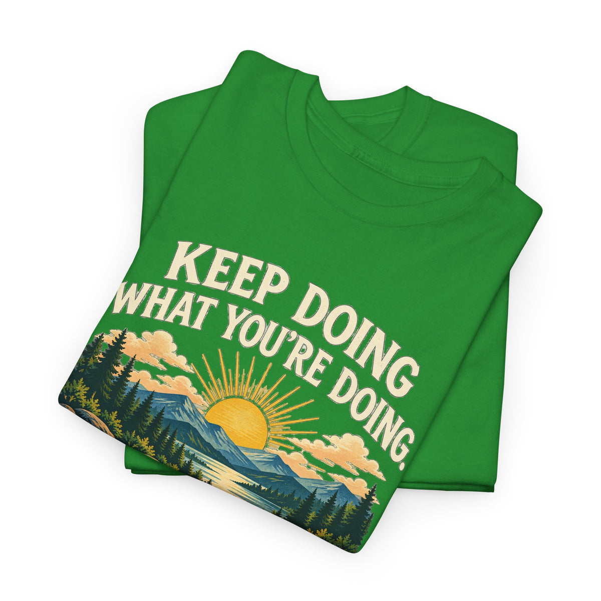 Better Because of You – Gildan 5000 T-Shirt | 028