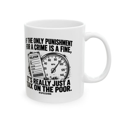 A Fine Is a Tax, One Color – Ceramic Mug, 11 oz | 007a