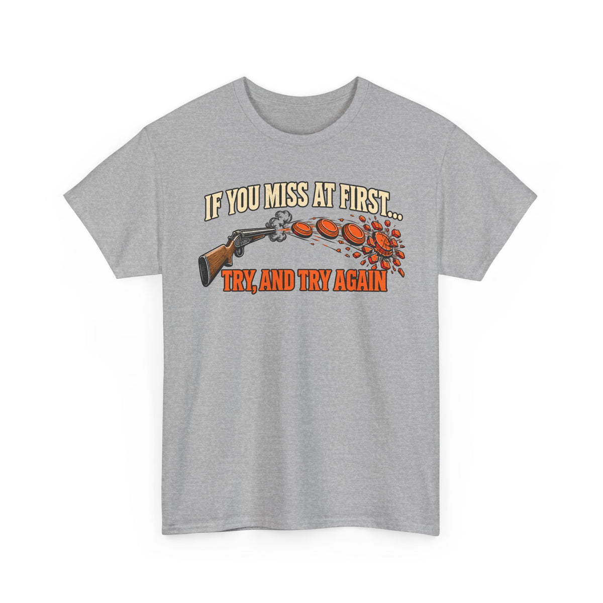 Try and Try Again – Gildan 5000 T-Shirt | 279-R1