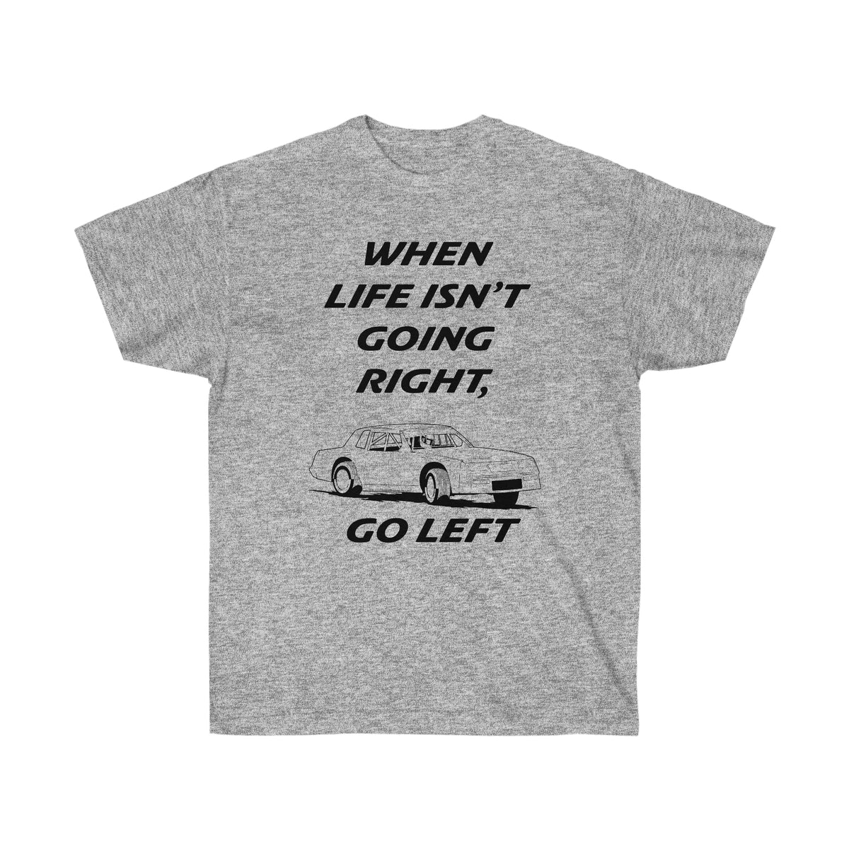 Go Left T-Shirt | Stock Car