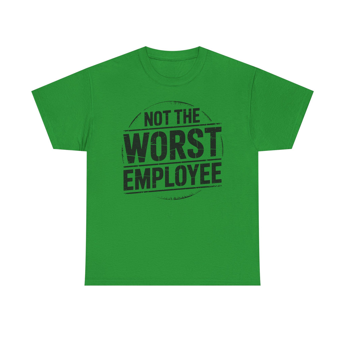 Not the Worst Employee T-Shirt | Funny Work Tee