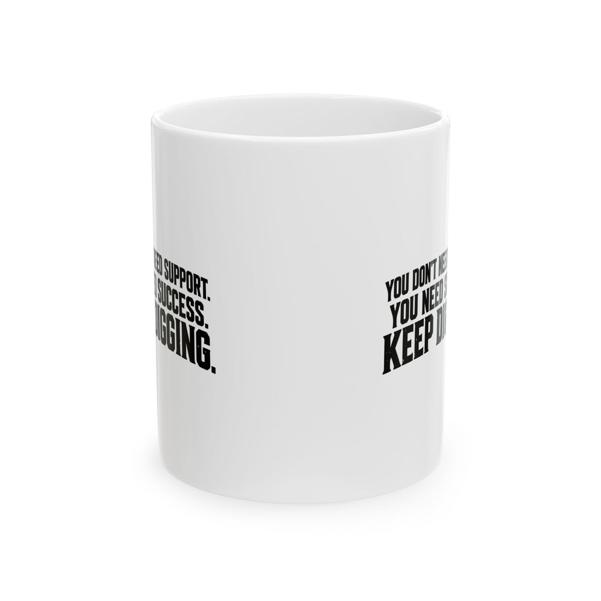 Keep Digging – Ceramic Mug, 11 oz | 045a