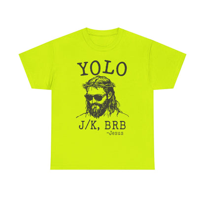 Jesus YOLO J/K BRB T-Shirt | Funny Christian Graphic Tee