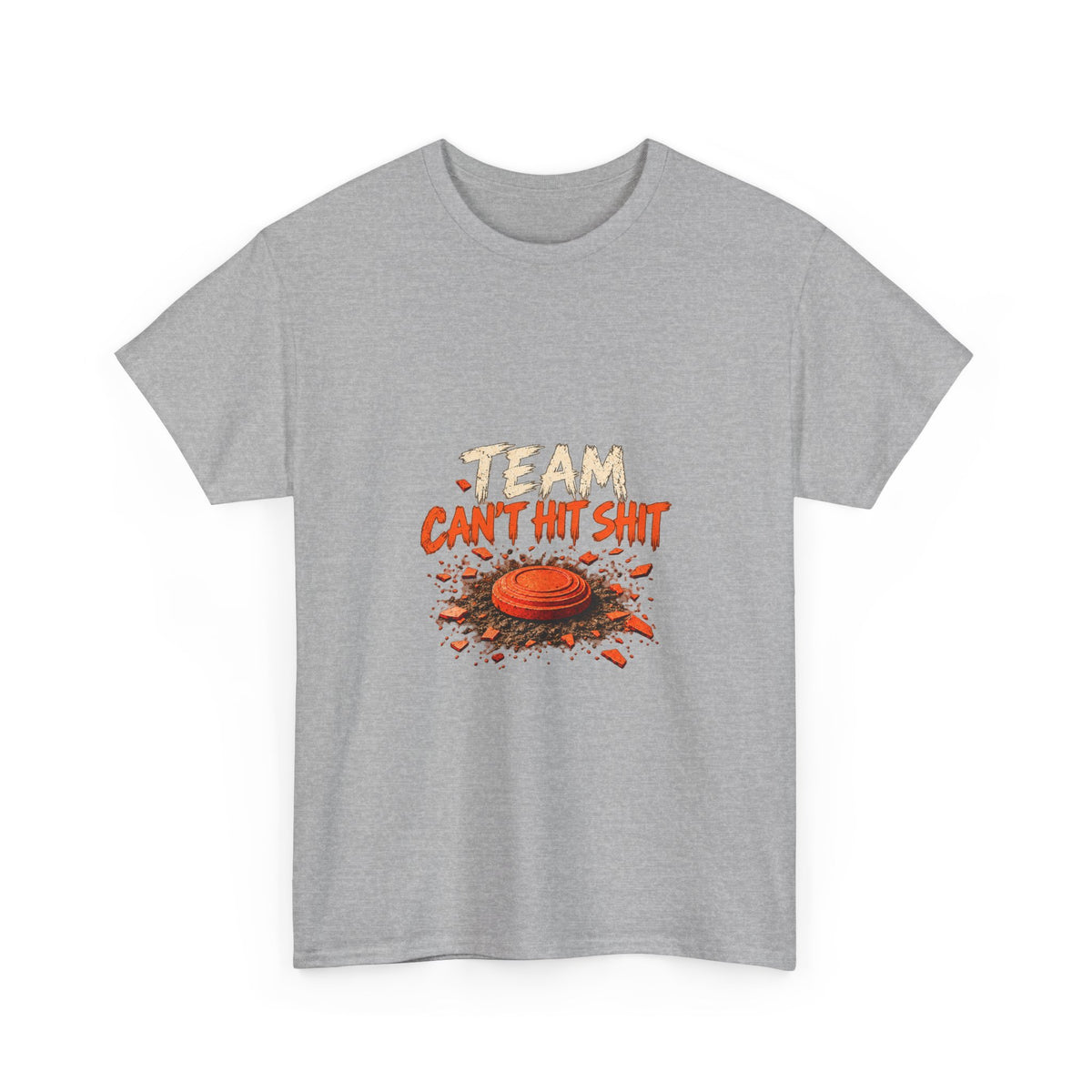 Team Can't Hit Shit – Gildan 5000 T-Shirt | 036