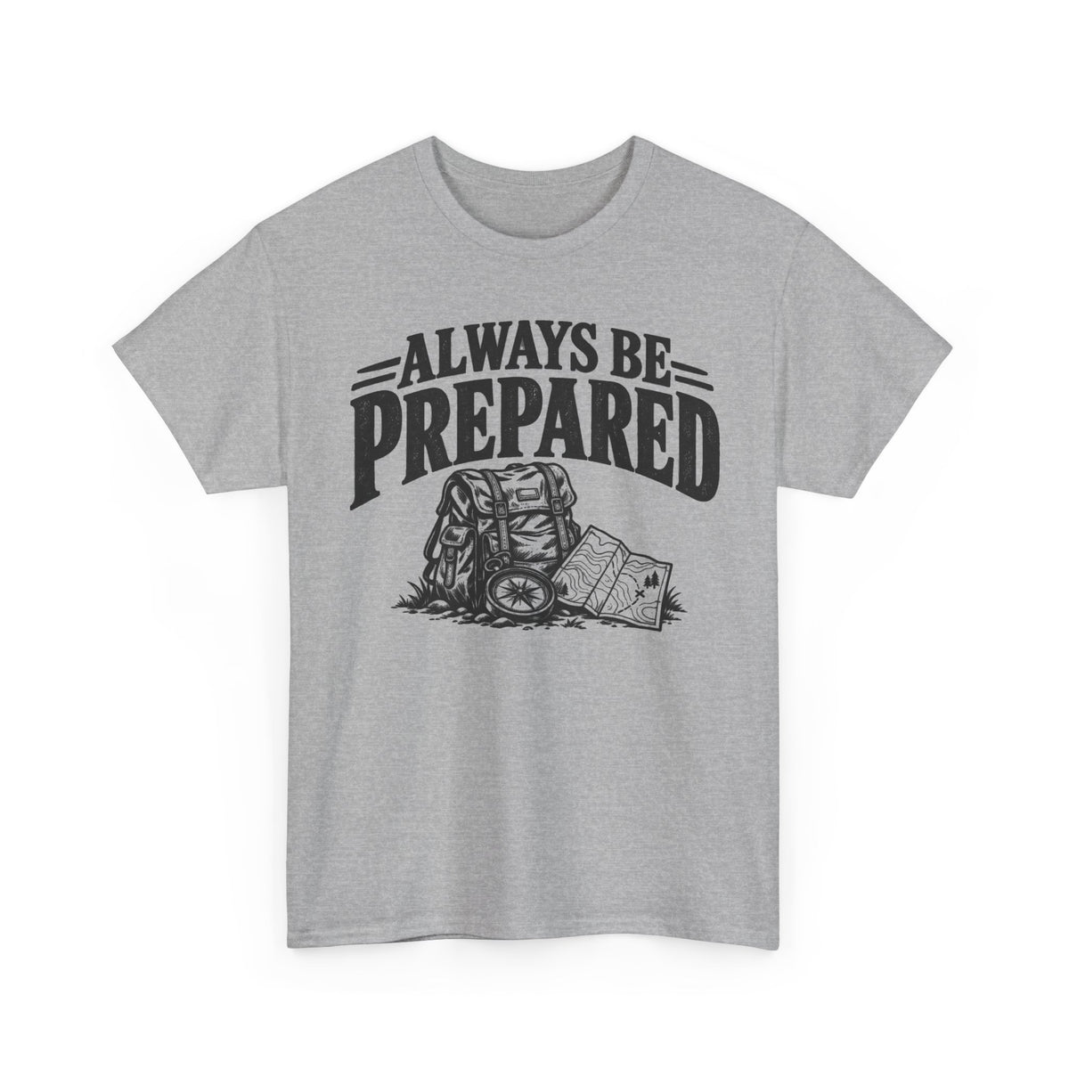 133b-v2 Always Be Prepared — One-Color — Gildan 5000 T-Shirt