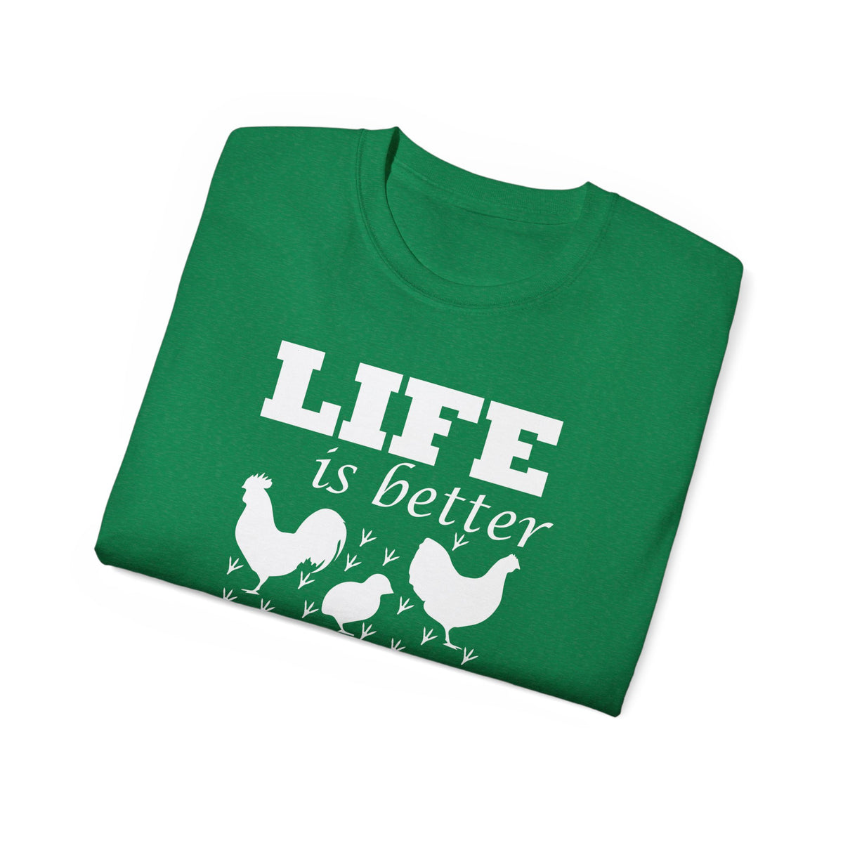 Life Is Better with Chickens Around T-Shirt | Farm Life Graphic Tee