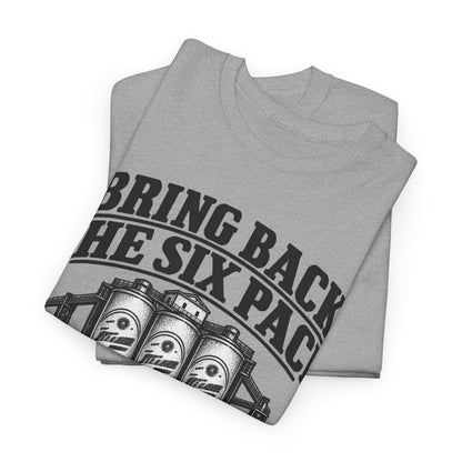 Bring Back the Six Pack One Color – Gildan 5000 T-Shirt | 263a-v2