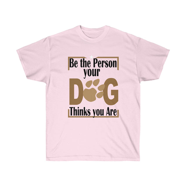 Be the Person Your Dog Thinks You Are