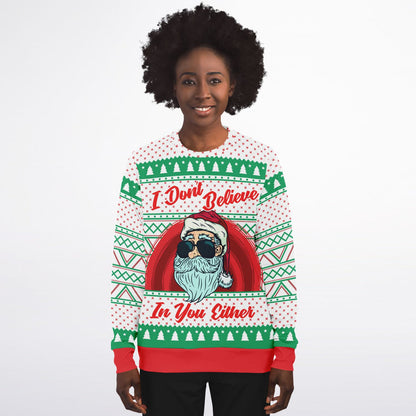 I Don't Believe in You Either Christmas Sweatshirt
