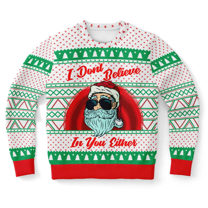 I Don't Believe in You Either Christmas Sweatshirt